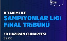 Şampiyonlar Ligi Finali İstanbul'da, B Takımı ile Şampiyonlar Ligi Final Tribünü Vestel Amfi'de!